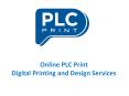 Digital Printing Company Berkeley - Online PLC Print PowerPoint PPT Presentation