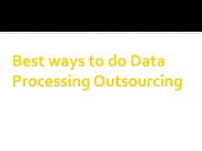 Data Processing outsourcing Tips