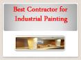 Best Contractor for Industrial Painting PowerPoint PPT Presentation