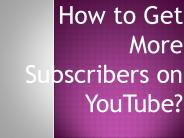 Steps to Increase More Subscribers on YouTube
