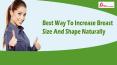 Best Way To Increase Breast Size And Shape Naturally PowerPoint PPT Presentation