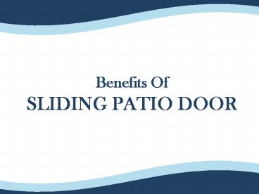 Benefits of SLIDING PATIO DOOR