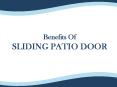 Benefits of SLIDING PATIO DOOR PowerPoint PPT Presentation