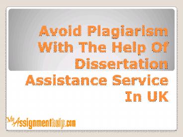 Avoid Plagiarism With The Help Of Dissertation Assistance Service In UK