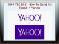 1844 780 6751 How To Send An Email In Yahoo PowerPoint PPT Presentation