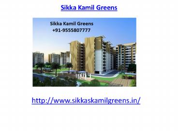 Sikka Kamil Greens new upcoming project Raj Nagar Extension