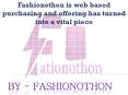 Fashionothon is web based purchasing and offering has turned into a vital piece PowerPoint PPT Presentation