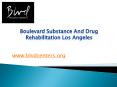 Boulevard Substance and Drug Rehabilitation Los Angeles PowerPoint PPT Presentation