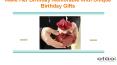 Make Her Birthday Memorable With Unique Birthday Gifts PowerPoint PPT Presentation
