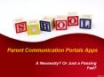 Parent Communication Portal Apps A Necessity? PowerPoint PPT Presentation