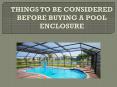 THINGS TO BE CONSIDERED BEFORE BUYING A POOL ENCLOSURE