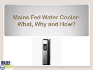 Mains Fed Water Cooler- What, Why and How?