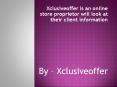 xclusiveoffer is an online store proprietor will look at their client information PowerPoint PPT Presentation