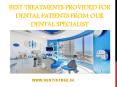 Best Treatments Provided For Dental Patients from Our Dental specialist PowerPoint PPT Presentation