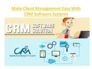 Make Client Management Easy With CRM Software Systems (1)