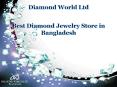 Best Diamond Jewelry Store in Bangladesh PowerPoint PPT Presentation