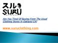 Are You Tired Of Buying From The Usual Clothing Stores In Oakland CA?