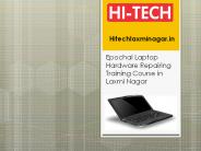 Epochal Laptop Hardware Repairing Training Course in Laxmi Nagar