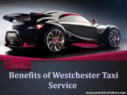 Benefits of Westchester Taxi Service