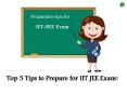 Top 5 Tips to Prepare for IIT JEE Exam! PowerPoint PPT Presentation