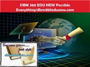 DBM 380 EDU NEW Possible Everything/dbm380edunew.com
