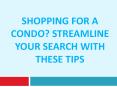 Shopping for a Condo? Streamline Your Search with these Tips PowerPoint PPT Presentation