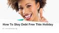 How To Stay Debt Free This Holiday PowerPoint PPT Presentation