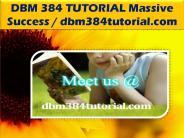 DBM 384 TUTORIAL Massive Success / dbm384tutorial.com