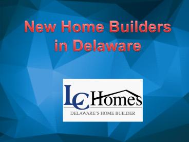 New Home Builders in Delaware