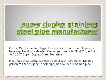 super duplex stainless steel pipe manufacturer