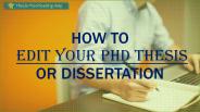 How to Edit Your PHD Thesis or Dissertation