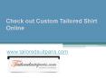 Check out Custom Tailored Shirt Online - www.tailoredsuitparis.com PowerPoint PPT Presentation