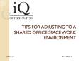 TIPS FOR ADJUSTING TO A SHARED OFFICE SPACE WORK ENVIRONMENT PowerPoint PPT Presentation