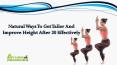 Natural Ways To Get Taller And Improve Height After 20 Effectively PowerPoint PPT Presentation