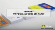 5 Reasons Why Business Cards Still Matter