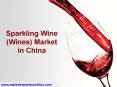 Sparkling Wine (Wines) Market in China PowerPoint PPT Presentation
