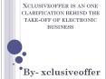Xclusiveoffer is an one clarification behind the take-off of electronic business