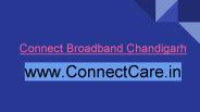 CONNECT broadband services in chandigarh