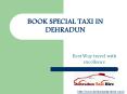Book Dehradun To Delhi Taxi | Dehradun Cabs Rental (1) PowerPoint PPT Presentation