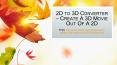 2D to 3D Converter – Create A 3D Movie Out Of A 2D PowerPoint PPT Presentation