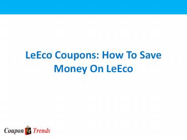 LeEco Coupons & Offers