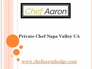 3 Things To Consider When Hiring A Private Chef In Napa Valley CA