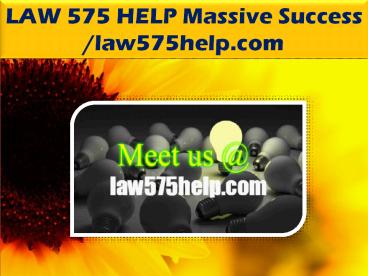 LAW 575 HELP Massive Success /law575help.com