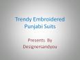 Latest Punjabi Suits Fashion, Beautiful  Designer Dresses 2016-2017 By Designersandyou PowerPoint PPT Presentation