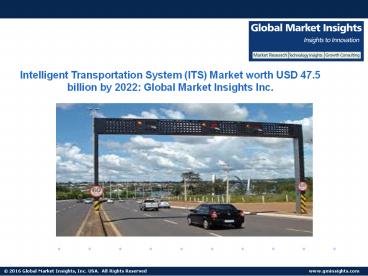 Intelligent Transportation System (ITS) Market share revenue worth USD 47.5 billion by next Six years