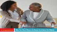 Why You Must Choose In-Home Assistance for Elderly