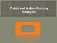 T shirt and Jackets Printing Singapore PowerPoint PPT Presentation