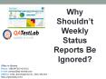 Why Shouldn’t Weekly Status Reports Be Ignored? PowerPoint PPT Presentation