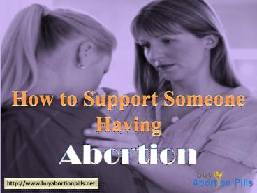 How to support someone having abortion