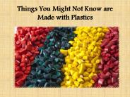 Things You Might Not Know are Made with Plastics